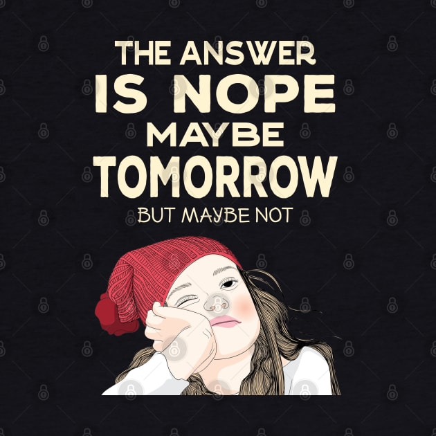 The answer is Nope - Maybe Tomorrow by Ashley-Bee